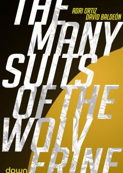 The Many Suits Of The Wolverine: Los Muchos Trajes de Lobezno